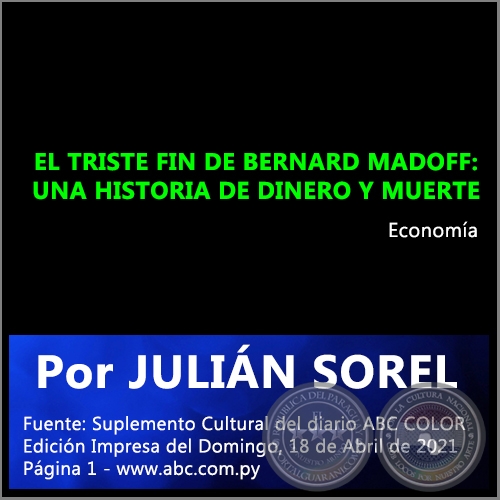 EL TRISTE FIN DE BERNARD MADOFF: UNA HISTORIA DE DINERO Y MUERTE - Por JULIÁN SOREL - Domingo, 18 de Abril de 2021